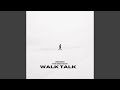 Walk talk