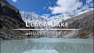 Llaca Lake, Cordillera Blanca – Huaraz, Peru