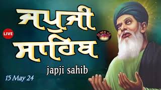 15-May-24 / Japji Sahib Full Path / Nitnem / ਜਪੁਜੀ ਸਾਹਿਬ ਸੰਪੂਰਣ ਪਾਠ ਸਰਵਣ ਕਰੋ🙏