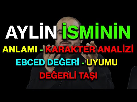 Aylin isminin anlamı nedir ismi esması Detaylı isim karakter analizi ebced değeri uyumu değerli taşı