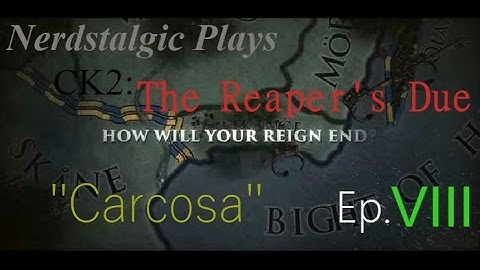 Nerdstalgic Plays CK2: The Reaper