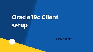 oracle19c client setup| oracle client installation| #dbtechlink