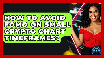 How To Avoid FOMO On Small Crypto Chart Timeframes? - Crypto Trading Strategists