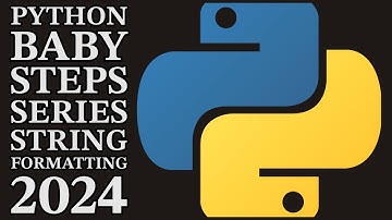 Python Baby Steps - String Formatting For Complete Beginners 2024