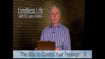 Control Your Feelings – Part 18 by Larry Hutton