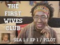 (RECAP) THE FIRST WIVES CLUB  -  Season 1 / Episode 1 / Pilot  (REVIEW)
