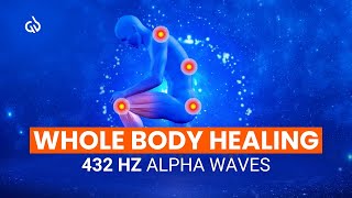 432 Hz Alpha Waves Frequency: Heal All Damage In Whole Body & Soul