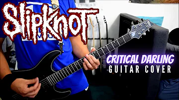 Slipknot - Critical Darling (Guitar Cover)