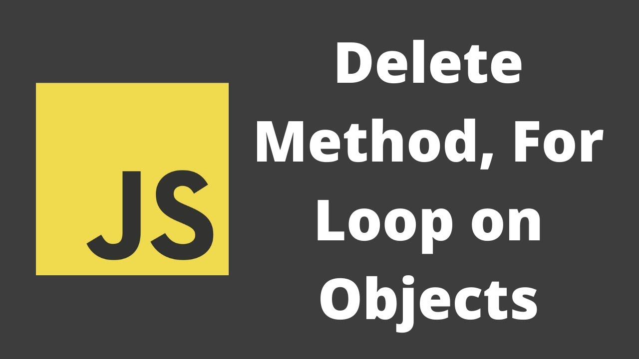 38. Loop the object using for loop. use of Delete method in the objects ...