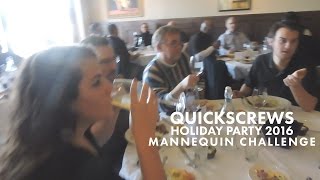 QUICKSCREWS | 2016 Holiday Party Mannequin Challenge