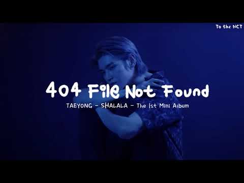[VIETSUB] 404 File Not Found - TAEYONG | 'SHALALA - The 1st Mini Album'