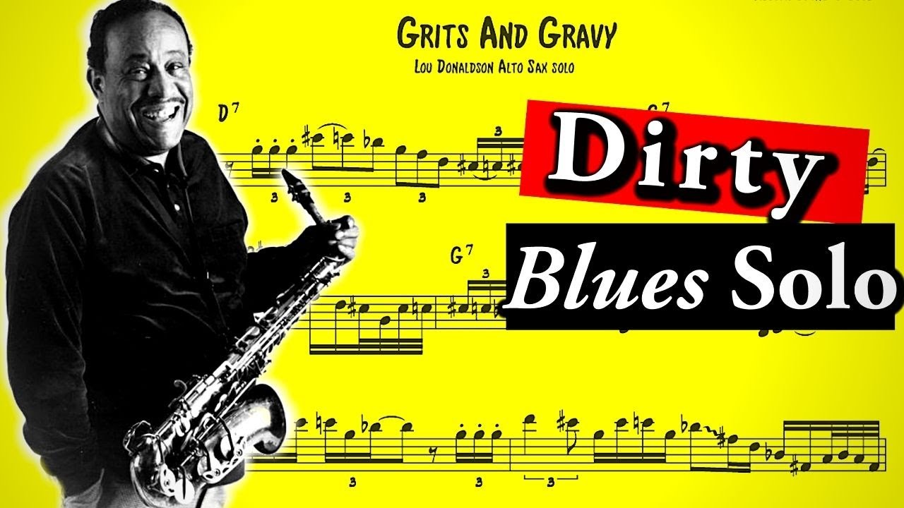 Lou Donaldson Grits And Gravy Transcription (Blues Saxophone Solo