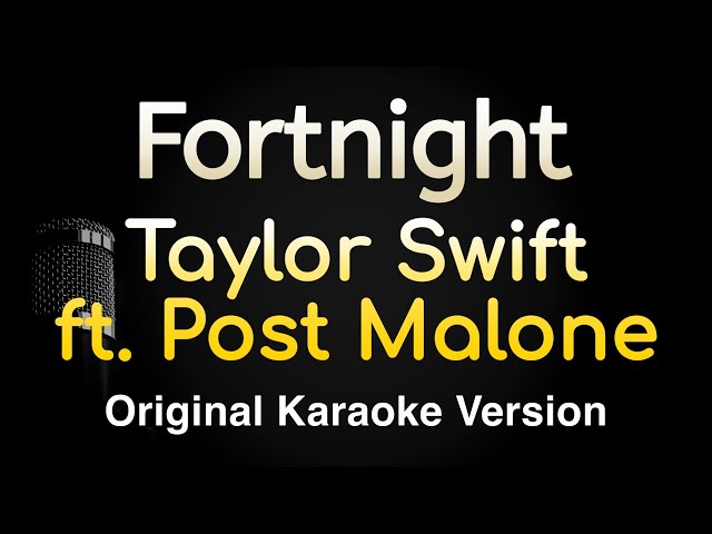Fortnight - Taylor Swift ft. Post Malone (Karaoke Songs With Lyrics - Original Key) class=