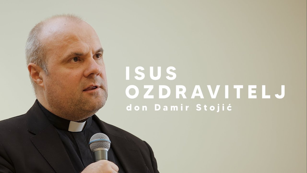 Isus – ozdravitelj / don Damir Stojić / tribina no.1