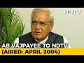 Never Thought I Would Be A Politician: Vajpayee in 2004