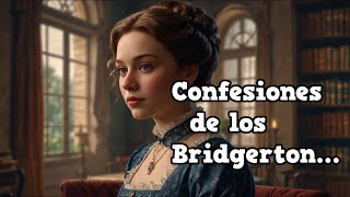 Los Bridgerton y las Confesiones de la Alta Sociedad