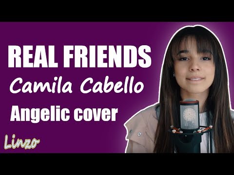 Real Friends - Camila Cabello | Angelic cover (LYRICS)