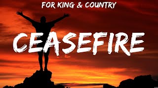 Ceasefire - for KING & COUNTRY (Lyrics) | WORSHIP MUSIC
