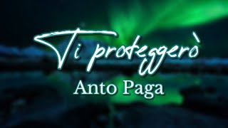 Anto Paga - Ti proteggerò (Testo) Music