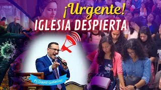 🔴URGENTE! Despierta Iglesia (No vivas del Pasado)- Pastor David Gutiérrez