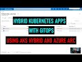 Deploy and run Kubernetes Apps in Azure and on-premises with GitOps using AKS hybrid and Azure Arc