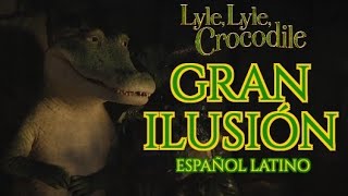Gran Ilusión (Carried Away) - Lilo, Lilo, Cocodrilo // (Letra Español Latino)🐊