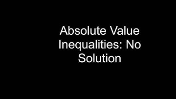 Absolute Value Inequalities: No Solution