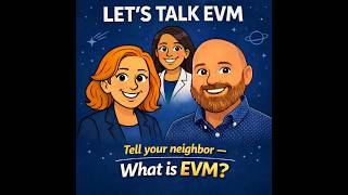 Episode 6: Tell Your Neighbor - What is EVM?