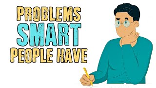 15 Problems Only Smart People Have