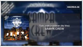 Video thumbnail of "Sampa Crew - Tudo pode acontecer (A Noite Cai)[Áudio Oficial] HD"