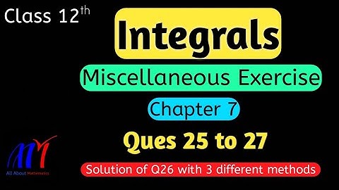 Chapter 7 Integrals Miscellaneous Exercise ( Q25 to Q27 ) Class 12th Maths || NCERT Solutions