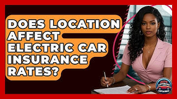 Does Location Affect Electric Car Insurance Rates? - Auto Coverage Explained