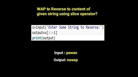 WAP to Reverse a string content using slice operator? #python #slice #operator #string