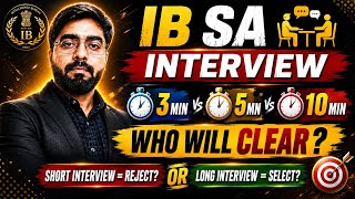 🔥 3 Min vs 5 Min vs 10 Min Interview | Who Will Clear IB SA Interview? | Complete Analysis 2026