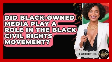 Did Black-Owned Media Play a Role in the Black Civil Rights Movement? | Black History Files News