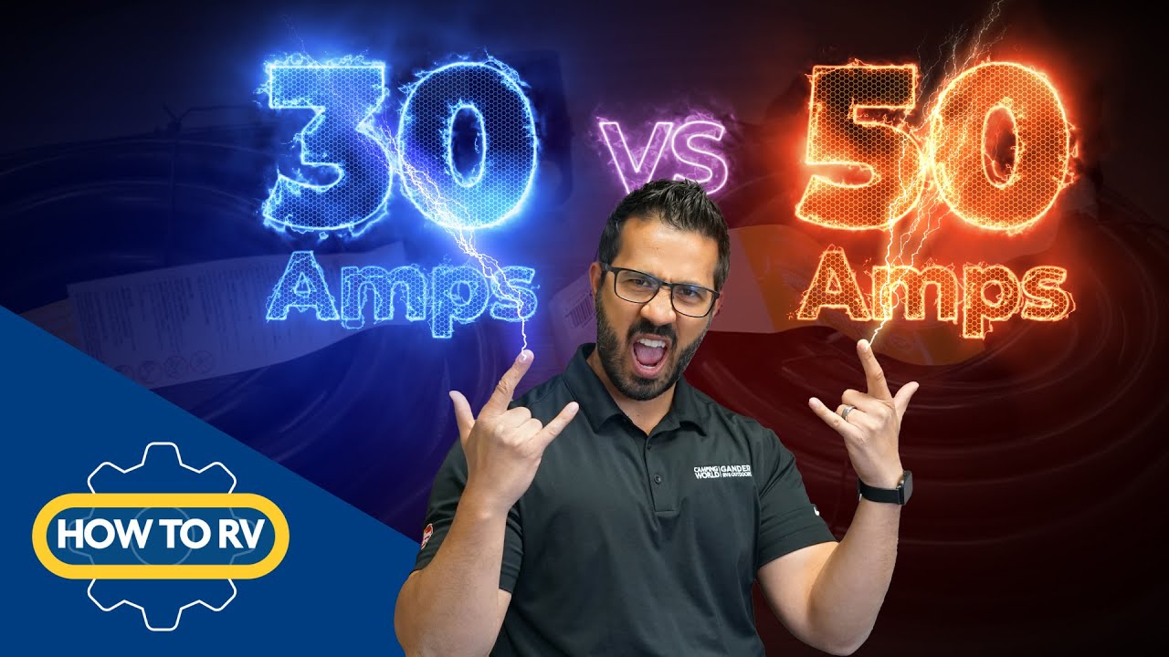 How To: Understanding 30 Amp Vs 50 Amp