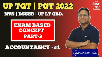 UP TGT | PGT | NVS | DSSSB | 2022 | COMMERCE- CLASS 3|Accountancy | BY  GAUTAM SIR