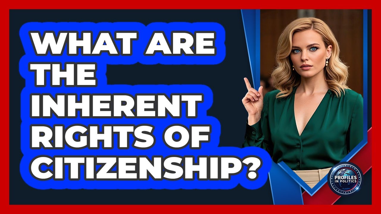 What Are The Inherent Rights Of Citizenship?