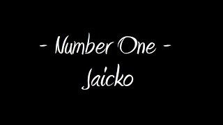 Video thumbnail of "Number one - Jaicko w/ Lyrics"