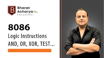 8086 | LOGIC Instructions | AND, OR, XOR, NOT, TEST | Bharat Acharya Education