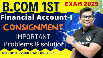 B.COM 1st Sem exam 2025 | Financial Account | Consignment | Important Questions|