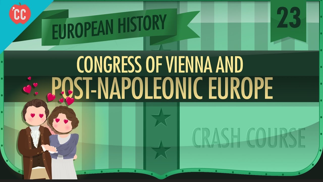 The Congress of Vienna: A Crash Course in European History #23