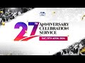 27th anniversary celebration service  saturday 13th april 2024