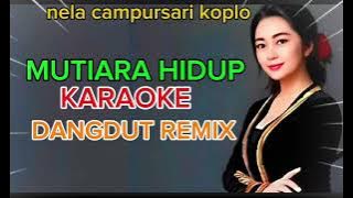 MUTIARA HIDUP KARAOKE DANGDUT REMIX nada pria