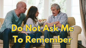 Do Not Ask Me to Remember