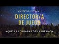 Cómo ser mejor Directora o Director de juego 2: las cabañas de la infancia