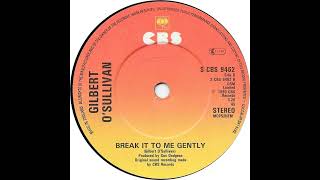 Watch Gilbert OSullivan Break It To Me Gently video