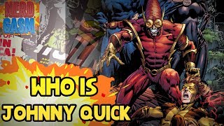 Who Is Johnny Quick?- The Evil Flash Of Earth 3 Nerdgasm Quickie