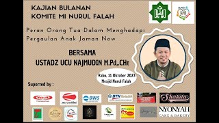 Peran Orang Tua Dalam Menghadapi Pergaulan Anak Zaman Now || Ustadz Ucu Najmudin , M Pd  Cht,