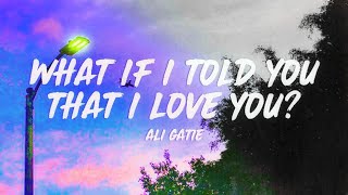 Ali Gatie - What If I Told You That I Love You